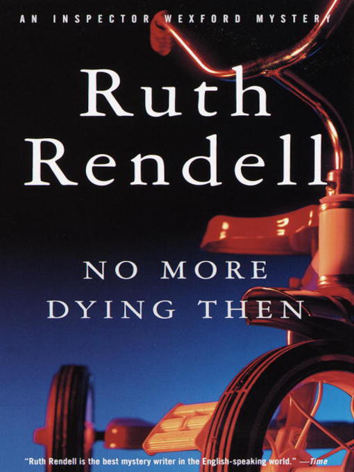 Title details for No More Dying Then by Ruth Rendell - Available